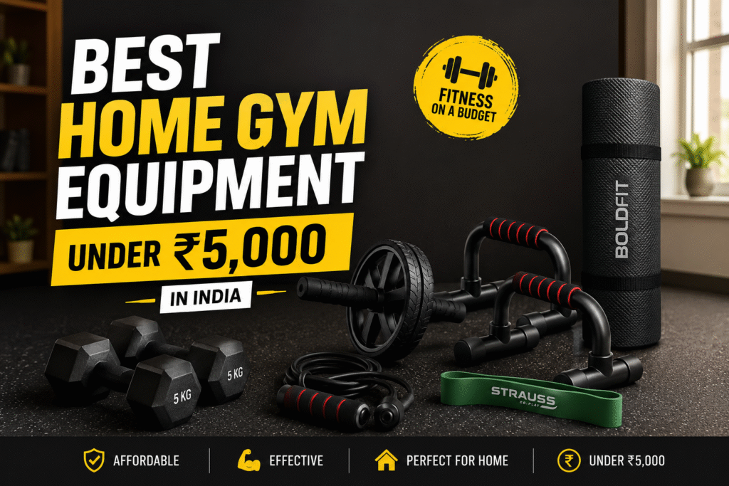 Best Home Gym Equipment Under ₹5,000 in India